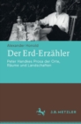 Image for Der Erd-Erzahler: Peter Handkes Prosa der Orte, Raume und Landschaften