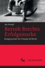 Image for Bertolt Brechts Erfolgsmarke: Dreigroschen fur Fressen &amp; Moral