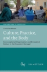 Image for Culture, Practice, and the Body: Conversational Organization and Embodied Culture in Northwestern Senegal
