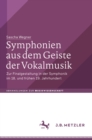 Image for Symphonien aus dem Geiste der Vokalmusik: Zur Finalgestaltung in der Symphonik im 18. und fruhen 19. Jahrhundert