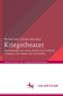 Image for Kriegstheater: Darstellungen von Krieg, Kampf und Schlacht in Drama und Theater seit der Antike