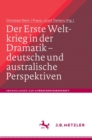 Image for Der Erste Weltkrieg in der Dramatik – deutsche und australische Perspektiven / The First World War in Drama – German and Australian Perspectives