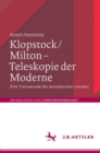 Image for Klopstock/Milton - Teleskopie der Moderne: Eine Transversale der europaischen Literatur
