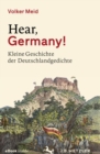 Image for Hear, Germany! : Kleine Geschichte der Deutschlandgedichte