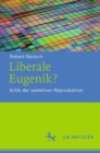 Image for Liberale Eugenik? : Kritik der selektiven Reproduktion
