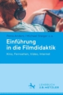 Image for Einfuhrung in die Filmdidaktik : Kino, Fernsehen, Video, Internet