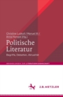 Image for Politische Literatur : Begriffe, Debatten, Aktualitat