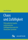 Image for Chaos und Zufalligkeit : Philosophische Aspekte mathematischer Zufalligkeitskonzepte bei chaotischen Systemen