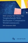 Image for Vergleichende Weltliteraturen / Comparative World Literatures : DFG-Symposion 2018