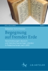 Image for Begegnung Auf Fremder Erde: Verschrankungen Deutsch- Und Hebraischsprachiger Literatur in Palastina/israel Nach 1933