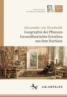Image for Alexander Von Humboldt: Geographie Der Pflanzen: Unveroffentlichte Schriften Aus Dem Nachlass