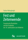 Image for Fest Und Zeitenwende: Franzosische Revolution Und Die Festkultur Des 18. Jahrhunderts Bei Holderlin