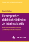 Image for Fremdsprachendidaktische Reflexion Als Interimsdidaktik: Eine Qualitative Inhaltsanalyse Zum Fachpraktikum Franzosisch
