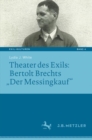 Image for Theater des Exils: Bertolt Brechts „Der Messingkauf“