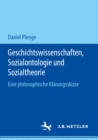 Image for Geschichtswissenschaften, Sozialontologie Und Sozialtheorie: Eine Philosophische Klarungsskizze