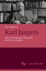 Image for Karl Jaspers: Arzt, Psychologe, Philosoph, Politischer Denker