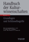 Image for Handbuch der Kulturwissenschaften: Band 1: Grundlagen und Schlusselbegriffe