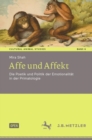 Image for Affe und Affekt : Die Poetik und Politik der Emotionalitat in der Primatologie