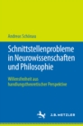Image for Schnittstellenprobleme in Neurowissenschaften Und Philosophie: Willensfreiheit Aus Handlungstheoretischer Perspektive