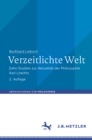 Image for Verzeitlichte Welt: Zehn Studien zur Aktualitat der Philosophie Karl Lowiths