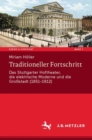 Image for Traditioneller Fortschritt: Das Stuttgarter Hoftheater, die elektrische Moderne und die Grossstadt (1851-1912)