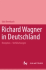Image for Richard Wagner in Deutschland: Rezeption - Verfalschungen