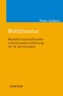 Image for Weltliteratur: Modelle transnationaler Literaturwahrnehmung im 19. Jahrhundert