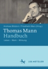 Image for Thomas Mann-Handbuch: Leben - Werk - Wirkung