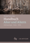 Image for Handbuch Alter und Altern: Anthropologie - Kultur - Ethik