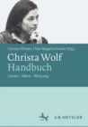 Image for Christa Wolf-Handbuch: Leben - Werk - Wirkung