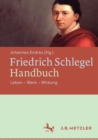 Image for Friedrich Schlegel-Handbuch: Leben - Werk - Wirkung