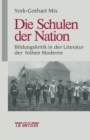 Image for Die Schulen der Nation: Bildungskritik in der Literatur der fruhen Moderne