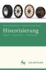 Image for Historisierung: Begriff - Geschichte - Praxisfelder