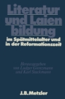 Image for Literatur und Laienbildung im Spatmittelalter und in der Reformationszeit: DFG-Symposion 1981