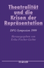 Image for Theatralitat und die Krisen der Reprasentation: DFG-Symposion 1999