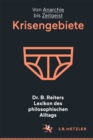 Image for Dr. B. Reiters Lexikon des philosophischen Alltags: Krisengebiete: Von Anarchie bis Zeitgeist