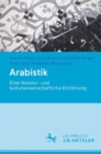 Image for Arabistik: Eine Literatur- Und Kulturwissenschaftliche Einfuhrung