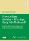 Image for Evidence-Based Medicine - A Paradigm Ready To Be Challenged?: How Scientific Evidence Shapes Our Understanding And Use Of Medicine