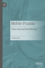 Image for Mobile Prussia: Views Beyond the National