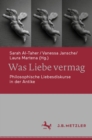 Image for Was Liebe Vermag: Philosophische Liebesdiskurse in Der Antike