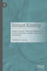 Image for Distant kinship  : Joseph Conrad&#39;s &quot;Heart of darkness&quot; in German literature
