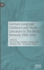 Image for German-Language Children&#39;s and Youth Literature In The Media Network 1900-1945.