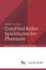 Image for Gottfried Keller – Spielraume der Phantasie