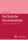 Image for Das deutsche Geschichtsdrama: Geschichte eines literarischen Mythos