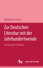 Image for Zur deutschen Literatur seit der Jahrhundertwende: Gesammelte Aufsatze