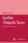 Image for Goethes &amp;quot;Torquato Tasso&amp;quote: Die Tragodie des Dichters
