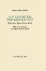 Image for Ein Reporter, der keiner war: Rede uber Egon Erwin Kisch