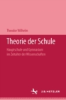 Image for Theorie der Schule: Hauptschule und Gymnasium im Zeitalter der Wissenschaften