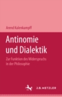 Image for Antinomie und Dialektik: Zur Funktion des Widerspruchs in der Philosophie