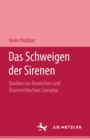 Image for Das Schweigen der Sirenen: Studien zur deutschen und osterreichischen Literatur